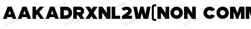 AaKADRXNL2W(Non CommercialUse)字体转换